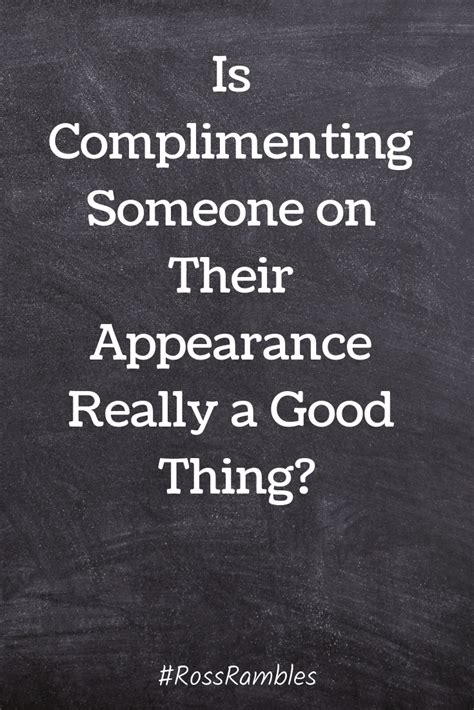 is complimenting someone on their appearance really a good thing compliment someone