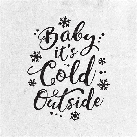 Snowflakes Svg Christmas Svg Wall Art Svg Baby Its Cold Outside Svg