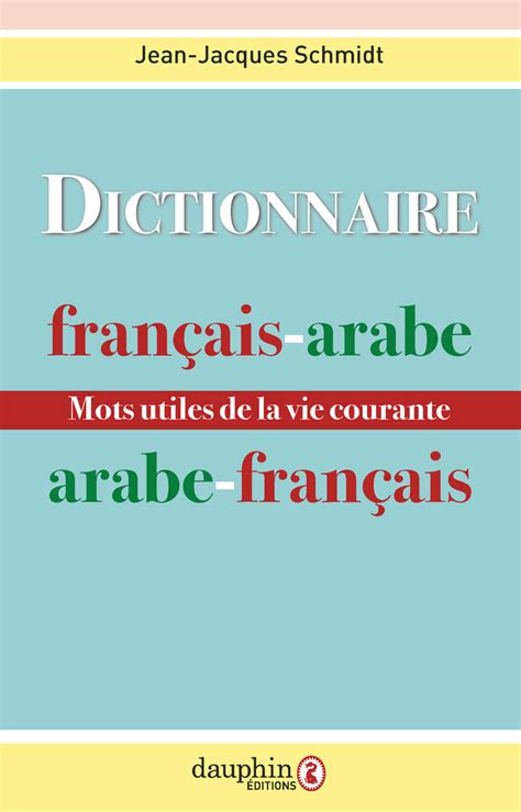 Dict Français Arabe Arabe Français Éditions Du Dauphin
