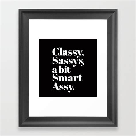 classy sassy and a bit smart assy typography framed art print by directts society6