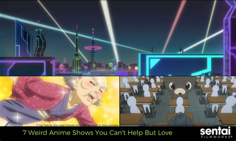 7 Weird Anime Shows You Cant Help But Love Sentai Filmworks