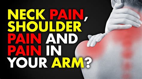 Neck Pain Shoulder Pain And Pain In Your Arm Youtube