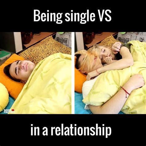 Relatable And Sarcastic Single Vs Relationship Memes Relationship