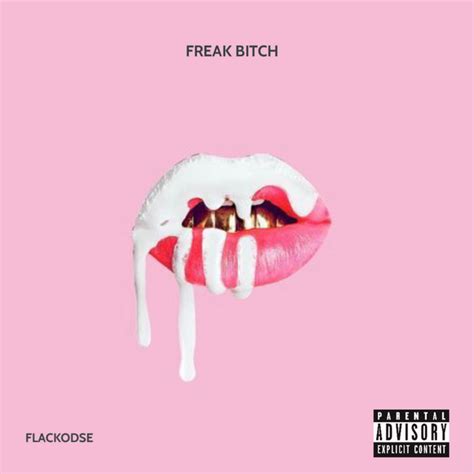 Freak Bitch Single By Flacko Dse Spotify