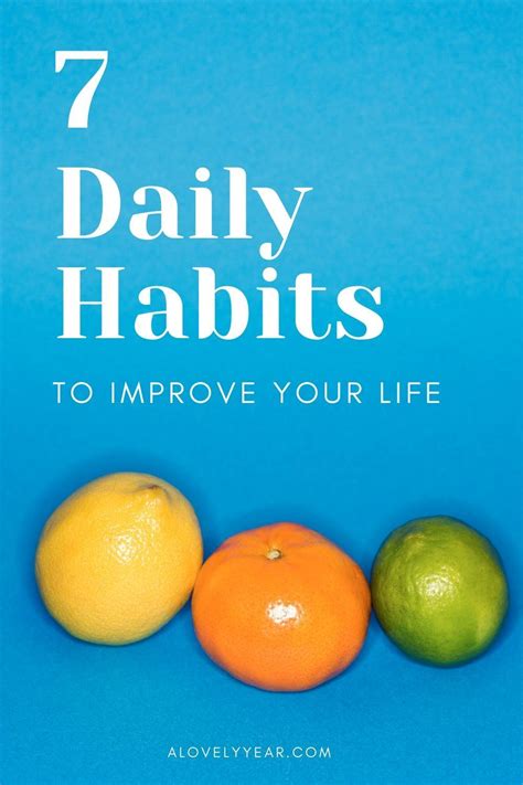7 Daily Habits That Will Improve Your Life Daily Habits Habits Self