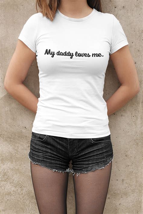 My Daddy Loves Me T Shirt Nsfw Bdsm Sexy Ddlg Gift Hot Etsy