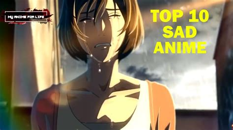 Top 10 Sad Anime That Will Make You Cry Sad Anime List Youtube