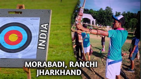 Archery Morabadi Ranchi Jharkhand India Youtube