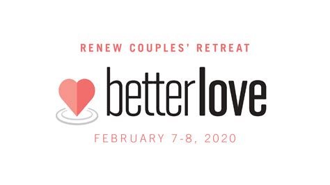 Couples Retreat 2020 Better Love Renew Church