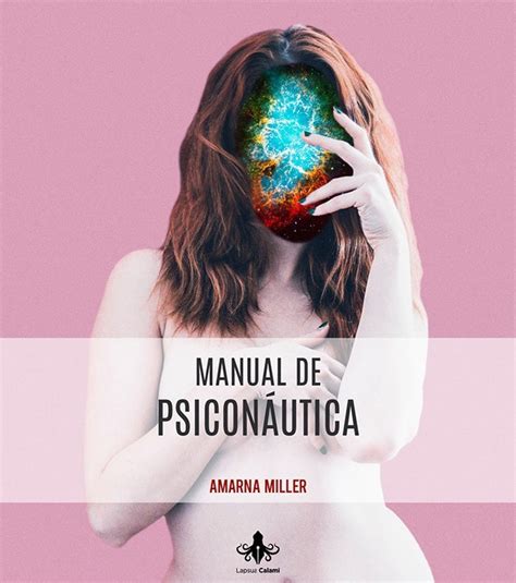 Manual de psiconáutica by Amarna Miller Goodreads
