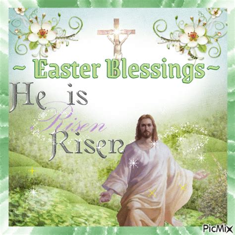 Easter Blessing Gif He Is Risen Pictures Photos And Images For Facebook Tumblr Pinterest