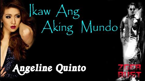 Ikaw Ang Aking Mundo By Angeline Quinto W Lyrics On Screen Hd Youtube