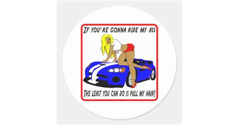 If Youre Gonna Ride My Ass Sticker Zazzle