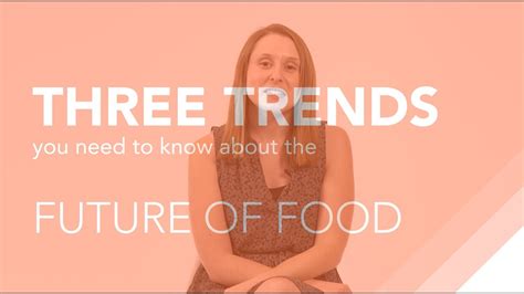 Three Trends to Know About the Future of Food - YouTube