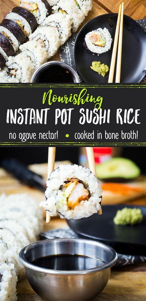Nourishing Instant Pot Sushi Rice Cooked In Bone Broth No Agave