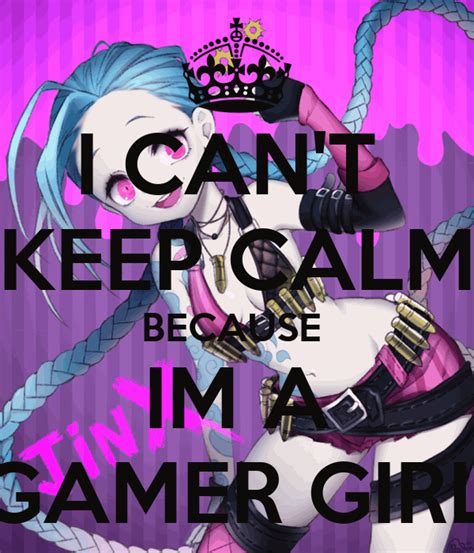 I Cant Keep Calm Because Im A Gamer Girl Poster Nitebabe Keep Calm O Matic