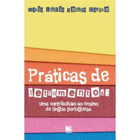 PRÁTICAS DE LETRAMENTOS UMA CONTRIBUIÇÃO AO ENSINO DE LÍNGUA PORTUGUESA