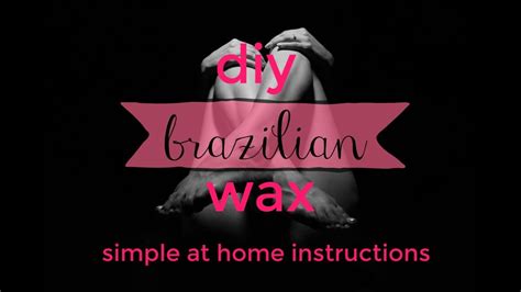 Diy Brazilian And Bikini Wax At Home Youtube