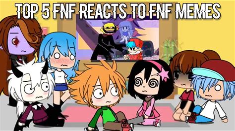 Top 5 Fnf Reacts To Fnf Memes Best Fnf React Compilation Game Videos