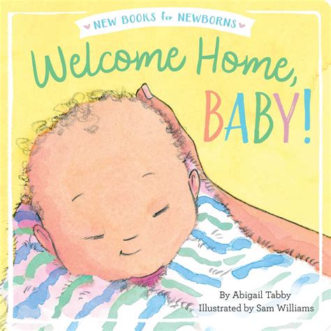 Welcome Home Baby Book By Abigail Tabby Sam Williams Official