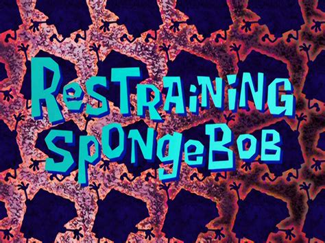 Restraining Spongebobtranscript Encyclopedia Spongebobia Fandom
