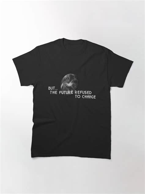 The Future Refused To Change T Shirt By Spriteastic Redbubble