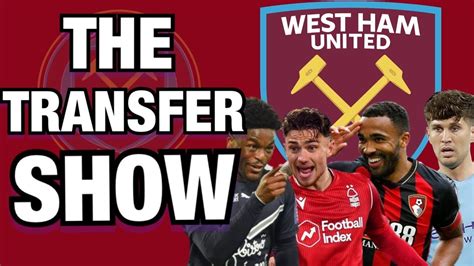 The West Ham Transfer Show Youtube