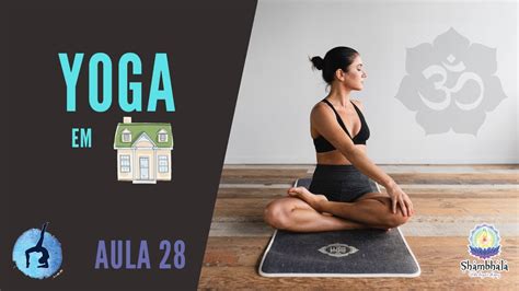 yoga em casa aula 28 tantra yoga prof cih couss youtube