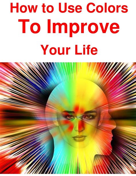 How To Use Colors to Improve Your Life | Improve yourself, Improve, Being used