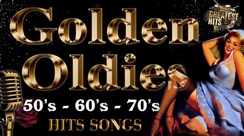 Greatest Hits Golden Oldies 50s 60s 70s Best Songs Oldies But