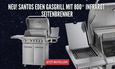 Wir haben uns die kleinste version angeschaut und wollen euch den aufbau und die erste inbetriebnahme zeigen.mit gerade ein. Neuheit: Santos Eden Gasgrill jetzt mit Backburner und 800 ...