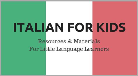 Italian For Kids Teach Kids Italian With These Language Resources
