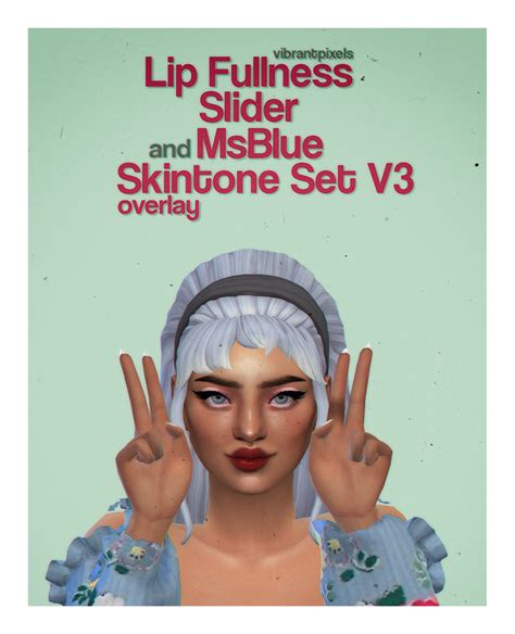Lip Fullness Slider And Msblue Skintone Set V3 Overlay Vibrantpixels