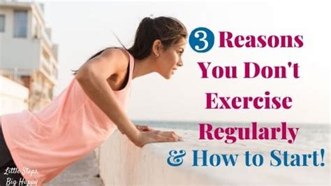 3 Reasons You Don T Exercise Regularly And How To Start