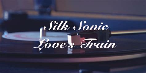 【silk Sonic】最新のサウンドで、70年ソウルミュージック「loves Train」を現代版にアップデート。 【dtm・音楽全般
