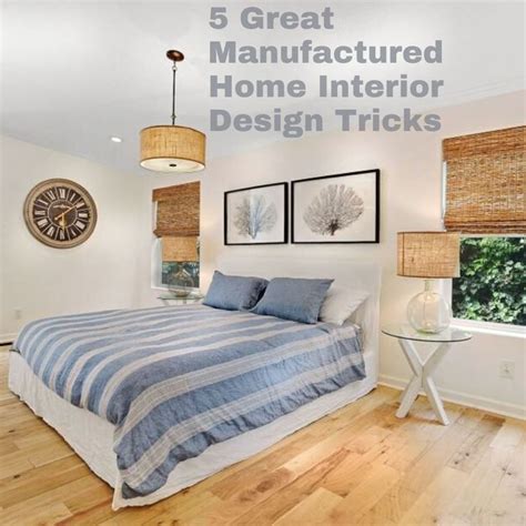 5 Great Manufactured Home Interior Design Tricks Mobile Home Living Manufactured Home