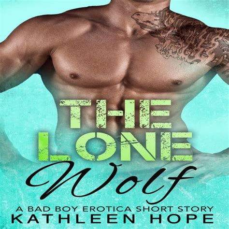 The Lone Wolf A Bad Boy Erotica Short Story By Kathleen Hope Ebook