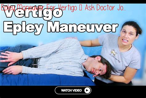 Epley Maneuver For Vertigo Ask Doctor Jo Vertigo Dizzy