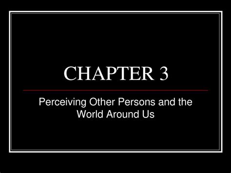 Perceiving Other Persons And The World Around Us Ppt Download