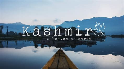 Kashmir The Heaven On Earth Travel Video Youtube