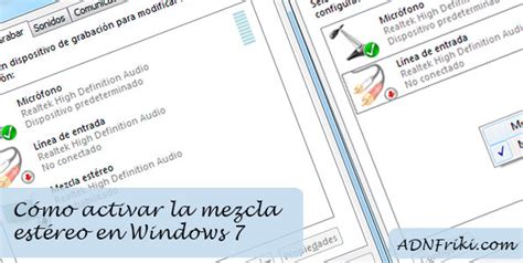 Cómo Activar La Mezcla Estéreo En Windows 7 Adnfriki