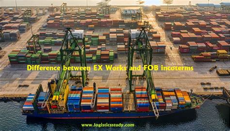 Difference Between Ex Works And Fob Incoterms Ex Works Vs Fob
