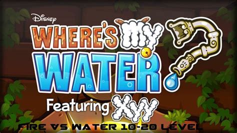 Wheres My Water Featuring Xyy Fire Vs Water 1 20 Level Walkthrough
