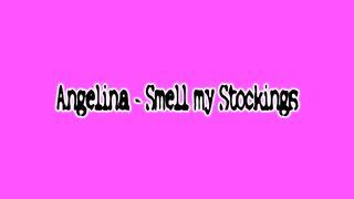 Angelina Smell My Stockings Bratprincess