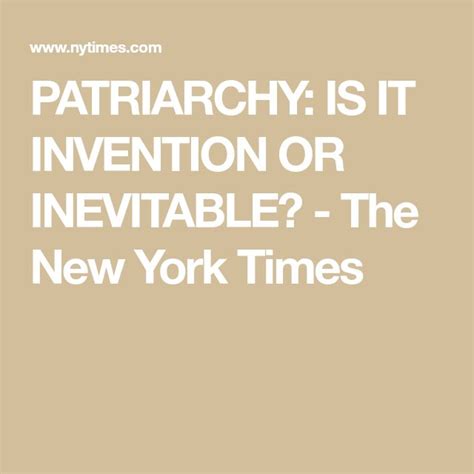 Patriarchy Is It Invention Or Inevitable The New York Times Patriarchy Stages Of Human