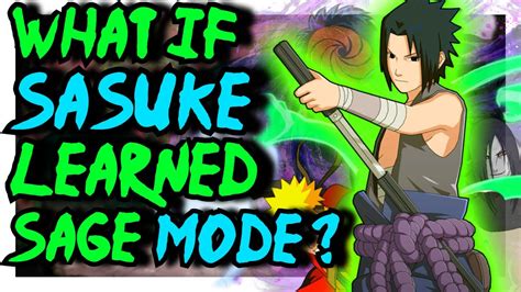 What If Sasuke Learned Sage Mode Youtube