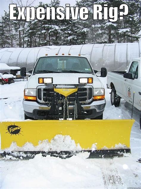 Expensive Snow Plow Quickmeme