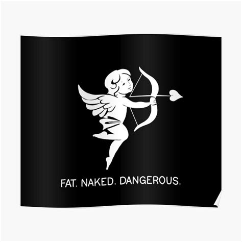 Cupid Fat Naked Dangerous Poster For Sale By Valentinahramov Redbubble