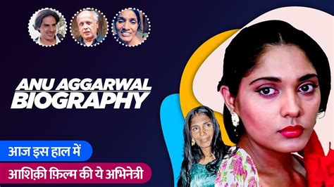 Anu Aggarwal Biography Actresses Bio Wiki Photos And Net Worth Hot