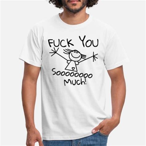 Fick Dich Ficken Fickt Euch Sprüche Geschenk Shirt Männer T Shirt Spreadshirt